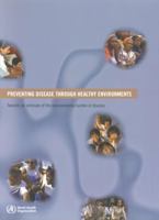 Preventing Disease Through Healthy Environments: Towards an Estimate of the Environmental Burden of Disease 9241593822 Book Cover