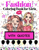 Fashion Coloring Book for Girls: With inspiring quotes For lovers of beautiful designs...Gorgeous Beauty Style Fashion Design Coloring Book for Girls B08WYG57PT Book Cover