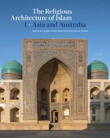 The Religious Architecture of Islam: Asia and Australia 2503589359 Book Cover