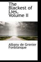 The Blackest of Lies, Volume II 1103449966 Book Cover