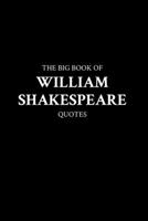 The Big Book of William Shakespeare Quotes B0BW31GH3V Book Cover