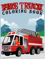 fire truck coloring book: Coloring book for kids age 4-8 Filled With Over 30 pages of fire truck B088BF1CFZ Book Cover