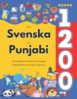 Lär Dig Svenska och Punjabi : 1200 Vardagliga Ord med Bilder och Uttalsguide: Tvåspråkigt Bildlexikon för Barn och Nybörjare (Swedish Edition) B0FGZ2176W Book Cover