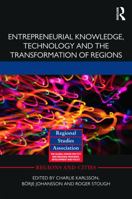 Entrepreneurial Knowledge, Technology and the Transformation of Regions (Regions and Cities) 113892363X Book Cover