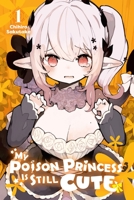 My Poison Princess Is Still Cute, Vol. 1 1975374207 Book Cover