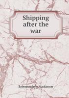 Shipping After the War 0548898812 Book Cover