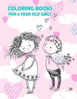 Coloring Books For 6 Year Old Girls: Challenging Fun and Improve fine skills 107204563X Book Cover