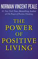 The Power of Positive Living 0449911667 Book Cover