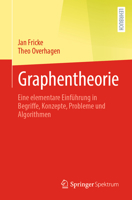 Graphentheorie: Eine elementare Einführung in Begriffe, Konzepte, Probleme und Algorithmen (German Edition) 3662702460 Book Cover