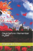 Days Before I Remember Myself 1089018924 Book Cover