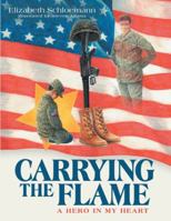 Carrying the Flame: A Hero in My Heart 1480862231 Book Cover