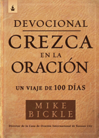 Devocional crezca en la oración / Growing in Prayer Devotional: Un viaje de 100 días 162999409X Book Cover