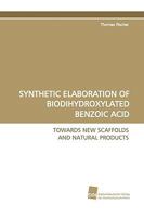 Synthetic Elaboration of Biodihydroxylated Benzoic Acid 3838106229 Book Cover