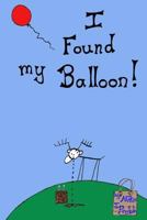 I Found My Balloon 1500978698 Book Cover