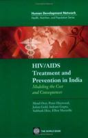 HIV/AIDS Treatment and Prevention in India: Modeling the Costs and Consequences (Health, Nutrition, and Population) (Health, Nutrition, and Population) 0821356577 Book Cover