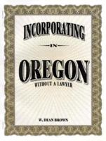 Incorporating in Oregon Without a Lawyer 1879760207 Book Cover