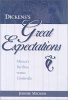 Dickens's Great Expectations: Misnar's Pavilion Versus Cinderella 0813122287 Book Cover