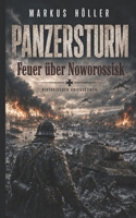 PANZERSTURM – Feuer über Noworossisk: BAND 2 „Die verlorenen Befehle“ („Panzersturm“ ROMANE – Historische Kriegsgeschichten von Landsern:) (German Edition) B0H3JZGQ8H Book Cover