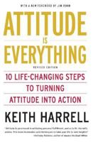 Attitude Is Everything: 10 Life-Changing Steps to Turning Attitude Into Action 006019605X Book Cover
