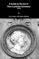 Guide to the Art in Père-Lachaise Cemetery 1723784923 Book Cover