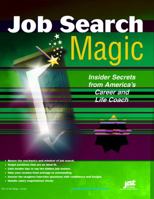 Job Search Magic: Insider Secrets from America's Career And Life Coach (Magic) 159357150X Book Cover