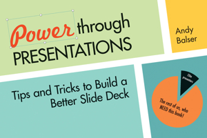 Power through Presentations: Tips, Tricks, and Templates to Build Better PowerPoint Slides 1550229508 Book Cover