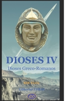 Dioses IV: Dioses Greco-Romanos B08FPB2YH1 Book Cover