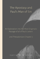 The Apostasy and Paul's Man of Sin: An Exploration Into the Most Enigmatic Passage of All of Paul’s Letters B0FR93BB4L Book Cover
