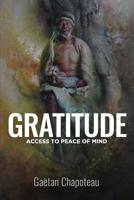 Gratitude: Access to Peace of Mind 0578544164 Book Cover