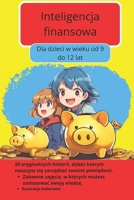 Inteligencja finansowa: Dla dzieci w wieku od 9 do 12 lat (Polish Edition) B0DSZ9YS1R Book Cover