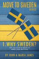 Move to Sweden - Why Sweden? 172380780X Book Cover