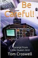 Be Careful!: Excerpt from LP SF Novel, Little Queen Ann 1500285498 Book Cover