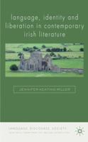Language, Identity and Liberation in Contemporary Irish Literature 0230237509 Book Cover