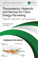 Thermoelectric Materials and Devices for Clean Energy Harvesting: Properties, Fabrication, and Opportunities: Properties, Fabrication, and ... Materials Processing and Manufacturing) 1032619325 Book Cover