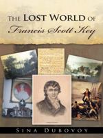 The Lost World of Francis Scott Key 1490831177 Book Cover