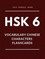HSK 6 Vocabulary Chinese Characters Flashcards: Quick way to remember Full 2,500 HSK6 Mandarin flash cards with English language dictionary. Easy to learn Complete Standard course words book for Real  1097685519 Book Cover