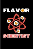 Flavor Scientist: Fill In Your Own Recipe Book For Chefs, Foodies, Master Cooks & Culinary Art Lover 6x9 100 pages 1708477136 Book Cover