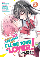 There's No Freaking Way I'll Be Your Lover! Unless... (Manga) Vol. 3 1685799310 Book Cover