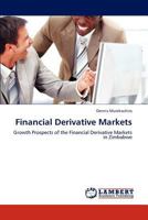 Financial Derivative Markets: Growth Prospects of the Financial Derivative Markets in Zimbabwe 3848418436 Book Cover