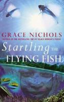 Startling the Flying Fish 1844082911 Book Cover