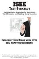 ISEE Test Strategy: Winning Multiple Choice Strategies for the Independent School Entrance Exam 1772451959 Book Cover