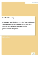 Chancen Und Risiken Bei Der Investition in Seniorenanlagen Aus Der Sicht Privater Investoren Anhand Ausgewahlter Praktischer Beispiele 3838600959 Book Cover