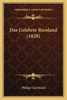 Das Gelehrte Russland... 1167707524 Book Cover