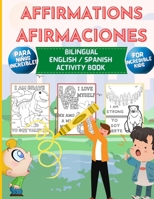 Affirmations Afirmaciones English / Spanish Activity Book: Afirmaciones para niños Ingles y Español B0BSJK8D34 Book Cover