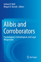 Alibis and Corroborators: Psychological, Criminological, and Legal Perspectives 3030956628 Book Cover