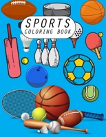 Sports Coloring Book: Sports Coloring Book For Kids, Girls and adults B0BPVLQLF1 Book Cover