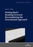 Writing Back / Reading Forward: Reconsidering the Postcolonial Approach 3631770774 Book Cover