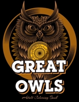 GREAT OWLS Adult Coloring Book: Owl Coloring Book For Adults Stress Relieving Designs, 70 Amazing Patterns, Coloring Book For Adults Relaxation. B083XTGRZY Book Cover