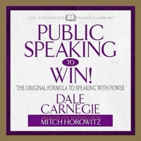 Public Speaking to Win: The Original Formula To Speaking With Power (Abridged) B08ZD6TBT3 Book Cover