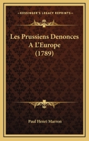 Les Prussiens Denonces A L'Europe (1789) 1104778521 Book Cover